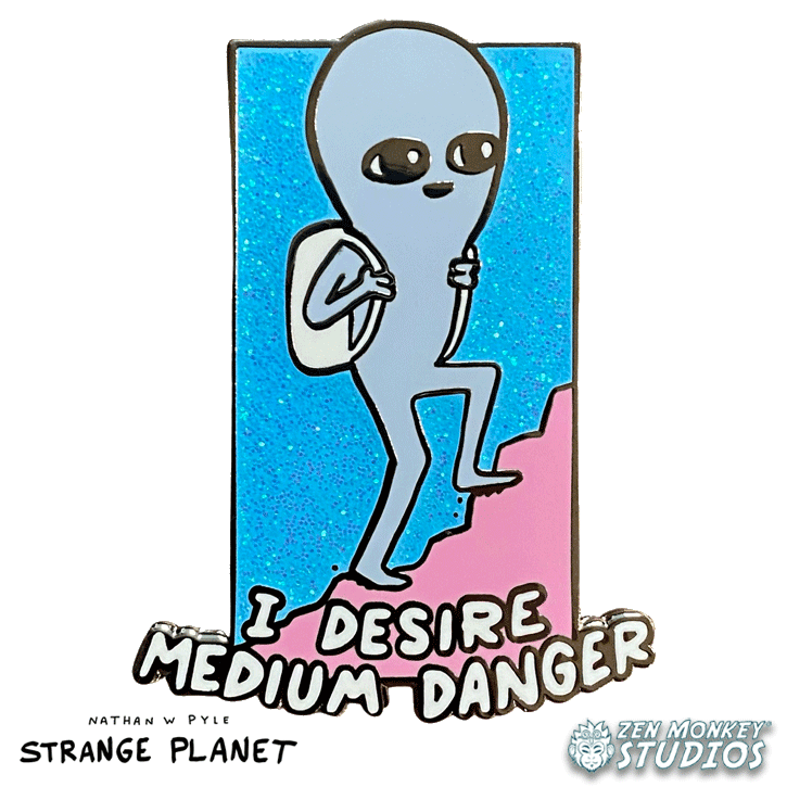 I Desire Medium Danger: Strange Planet Collectible Pin